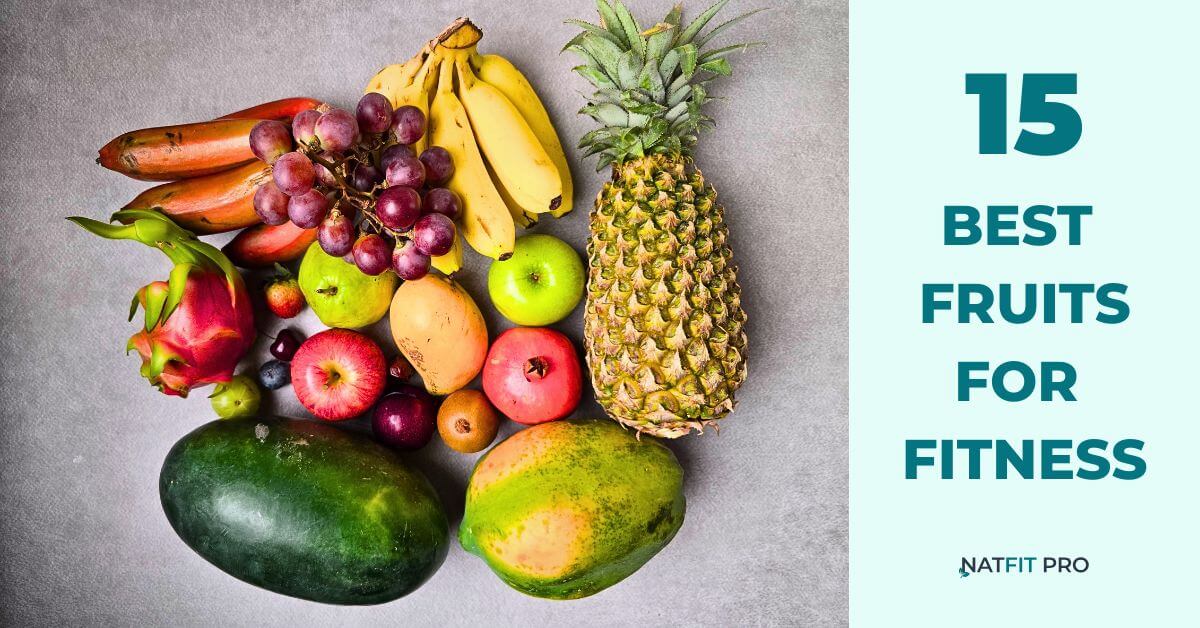 A vibrant flat lay of the 15 best fruits for fitness, including bananas, pineapple, and berries, for a lifter's healthy diet.